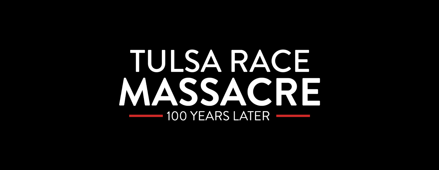Tulsa Race Massacre: 100 Years Later
