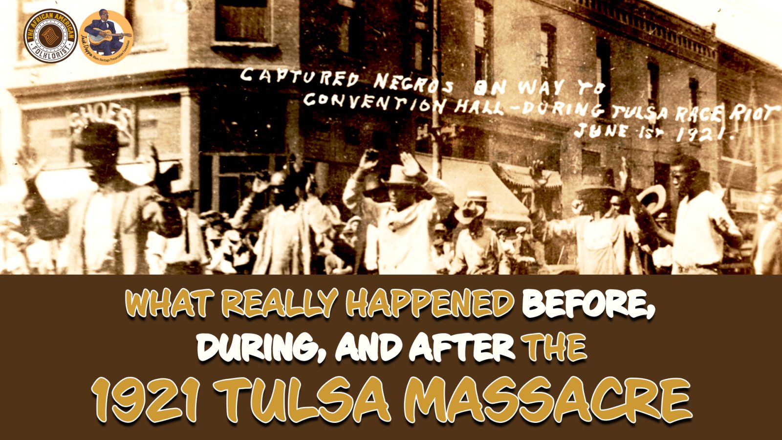 African American Folklorist: What Really Happened Before, During, and After the 1921 Tulsa Race Massacre